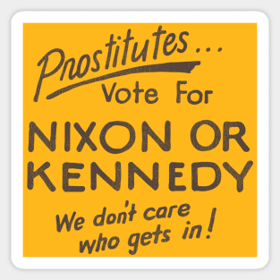 Prostitutes Vote For Nixon or Kennedy Sticker